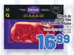 Metro BIFTECK DE CONTRE‑FILET AAA FAMILLE FONTAINE | FONTAINE FAMILY STRIP LOIN STEAK offer