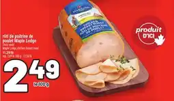 Metro RÔTI DE POITRINE DE POULET MAPLELODGE | MAPLELODGE CHICKEN BREAST ROAST offer
