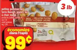 Metro PETITES POMMES DE TERRE RUSSET, JAUNES OU À CHAIR ROUGE | SMALL POTATOES offer
