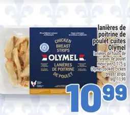 Metro LANIÈRES DE POITRINE DE POULET CUITES OLYMEL | OLYMEL COOKED CICKEN BREAST STRIPS offer