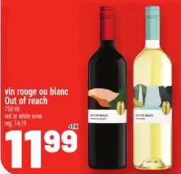 Metro VIN ROUGE OU BLANC OUT OF REACH | RED OR WHITE WINE offer
