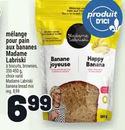 Metro MÉLANGE POUR PAIN AUX BANANES MADAME LABRISKI | MADAME LABRISKI BANANA BREAD MIX offer