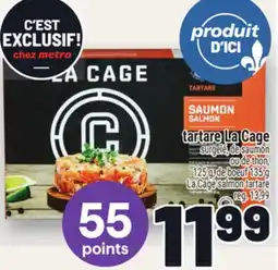 Metro SAUMON TARTARE LA CAGE | LA CAGE SALMON TARTARE offer