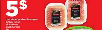 Maxi CHARCUTERIES TRANCHÉES MARCANGELO | SLICED DELI MEAT offer