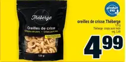 Super C oreilles de crisse Théberge | Théberge crispy pork rinds offer