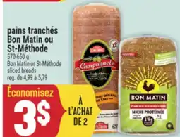 Marché Adonis Pains tranchés Bon Matin ou St-Méthode | Bon Matin or St-Méthode sliced breads offer
