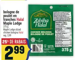 Marché Adonis Bologne de poulet en tranches Halal Maple Lodge | Maple Lodge sliced chicken bologna Halal offer
