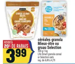 Marché Adonis Céréales Granola Mieux-être ou Gruau Selection | Life Smart granola cereal or Selection oats offer