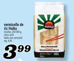 Marché Richelieu VERMICELLE DE RIZ HAIKU | HAIKU RICE VERMICELLI offer