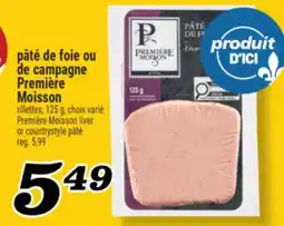 Marché Richelieu PÂTÉ DE FOIE OU DE CAMPAGNE PREMIÈRE MOISSON | PREMIÈRE MOISSON LIVER OR COUNTRYSTYLE PÂTÉ offer