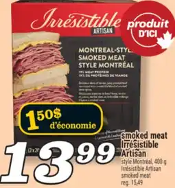 Marché Richelieu SMOKED MEAT IRRÉSISTIBLE ARTISAN | IRRÉSISTIBLE ARTISAN SMOKED MEAT offer