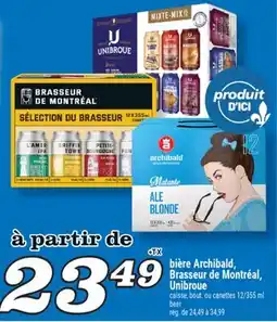 Marché Richelieu BIÈRE ARCHIBALD, BRASSEUR DE MONTRÉAL, UNIBROUE offer