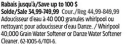 Canadian Tire Whirlpool 40,000 Grain Water Softener or Danze Water Softener Cleaner offer