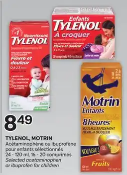Brunet TYLENOL, MOTRIN Acétaminophène ou ibuprofène pour enfants sélectionnés offer