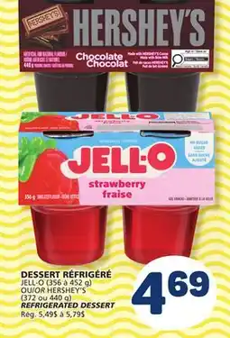 Marché Bonichoix JELL-O (356 à 452 g) OR HERSHEY'S (372 ou 440 g) REFRIGERATED DESSERT offer