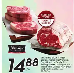 Sobeys STERLING SILVER Fresh Capless Prime Rib Premium Oven Roast or Family Size Grilling Steaks offer