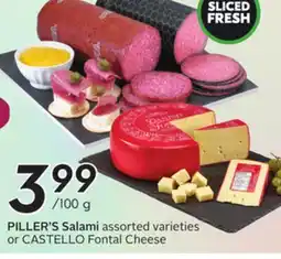 Sobeys PILLER'S Salami assorted varieties or CASTELLO Fontal Cheese offer