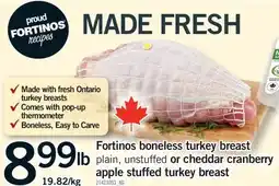 Fortinos FORTINOS BONELESS TURKEY BREAST PLAIN, UNSTUFFED OR CHEDDAR CRANBERRY APPLE STUFFED TURKEY BREAST offer