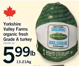Fortinos YORKSHIRE VALLEY FARMS ORGANIC FRESH GRADE A TURKEY offer