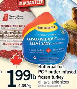 Fortinos BUTTERBALL OR PC BUTTER INFUSED FROZEN TURKEY offer