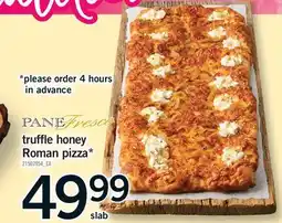 Fortinos TRUFFLE HONEY ROMAN PIZZA offer