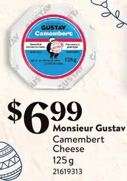 Fortinos MONSIEUR GUSTAV CAMEMBERT CHEESE offer