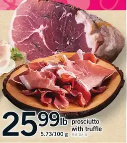 Fortinos PROSCIUTTO WITH TRUFFLE offer