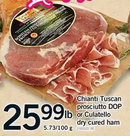 Fortinos CHIANTI TUSCAN PROSCIUTTO DOP OR CULATELLO DRY CURED HAM offer