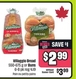 FreshCo Villaggio Bread 550-675 g or Buns 6-8 pk offer