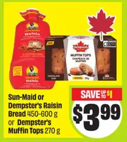 FreshCo Sun-Maid or Dempsters Raisin Bread 450-600 g or Dempster's Muffin Tops 270 g offer