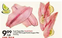 Longo's Fresh Tilapia Fillet VALUE PACK or Fresh Wild Caught Pacifi c Snapper Fillet offer