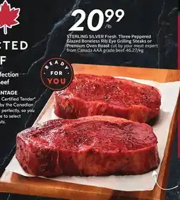Sobeys STERLING SILVER Fresh Three Peppered Glazed Boneless Rib Eye Grilling Steaks or Premium Oven Roast offer
