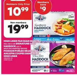 Independent Grocer HIGH LINER PAN SEAR SELECTS, 500-540 G OR SIGNATURE CUTS HADDOCK, 425 G offer
