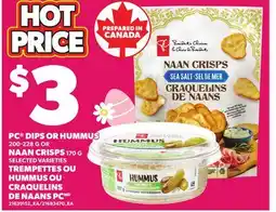 Independent Grocer PC DIPS OR HUMMUS, 200-228 G OR NAAN CRISPS, 170 G offer