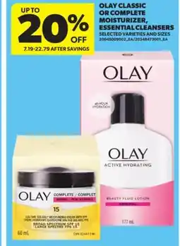 Real Canadian Superstore OLAY CLASSIC OR COMPLETE MOISTURIZER, ESSENTIAL CLEANSERS offer