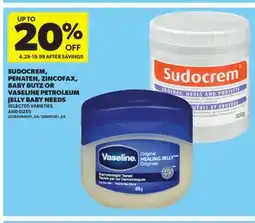 Real Canadian Superstore SUDOCREM, PENATEN, ZINCOFAX, BABY BUTZ OR VASELINE PETROLEUM JELLY BABY NEEDS offer