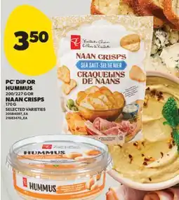 Real Canadian Superstore PC DIP OR HUMMUS, 200/227 G OR NAAN CRISPS offer
