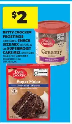 Real Canadian Superstore BETTY CROCKER FROSTINGS, 340/450 G, SNACK SIZE MIX, 184/212 G OR SUPERMOIST CAKE MIX, 375/404 G offer