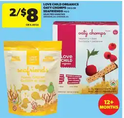 Real Canadian Superstore LOVE CHILD ORGANICS OATY CHOMPS, 138 G OR SEAFRIENDS, 140 G offer