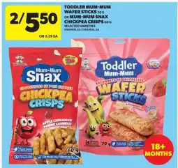 Real Canadian Superstore TODDLER MUM-MUM WAFER STICKS, 70 G OR MUM-MUM SNAX CHICKPEA CRISPS, 60 G offer