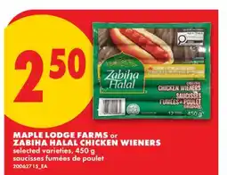 No Frills MAPLE LODGE FARMS or ZABIHA HALAL CHICKEN WIENERS offer