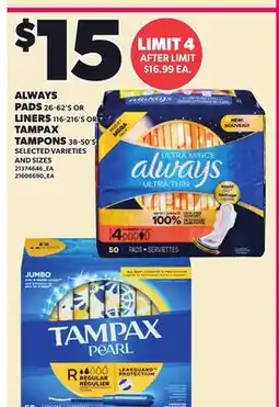 Loblaws ALWAYS PADS, 26-62'S OR LINERS, 116-216'S OR TAMPAX TAMPONS, 38-50'S offer