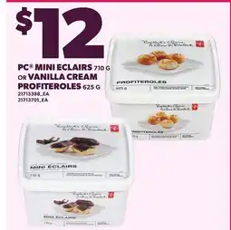 Loblaws PC MINI ECLAIRS, 710 G OR VANILLA CREAM VANILLA CREAM PROFITEROLES, 625 G offer