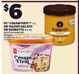 Loblaws PC CREAM FIRST , 1.5 L OR TALENTI GELATO OR SORBETTO, 473 ML offer