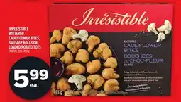 Metro IRRESISTIBLE BATTERED CAULIFLOWER BITES, SAUSAGE ROLLS OR LOADED POTATO TOTS offer