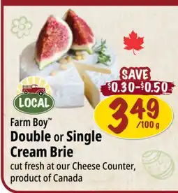 Farm Boy Farm Boy Double or Single Cream Brie offer