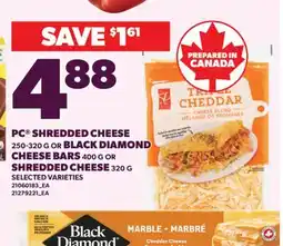 Valu-mart PC SHREDDED CHEESE, 250-320 G OR BLACK DIAMOND CHEESE BARS, 400 G OR SHREDDED CHEESE, 320 G offer