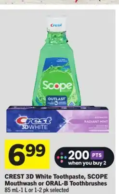 Foodland CREST 3D White Toothpaste, SCOPE Mouthwash or ORAL-B Toothbrushes offer