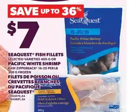 Valu-mart FILETS DE POISSON, 400 G OU CREVETTES BLANCHES DU PACIFIQUE SEAQUEST , 16-20 PER LB 300 G offer