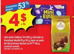 Maxi mini oeufs Cadbury, chocolat ou friandises Nestlé, lapin ou oeufs Ferrero Rocher ou PC offer